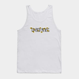 Covered In Bees! Tank Top